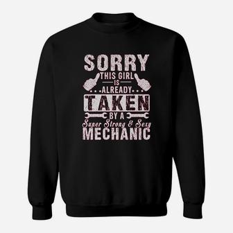 Sorry This Girl Is Already Taken By A Mechanic Wife Gift Sweatshirt - Seseable