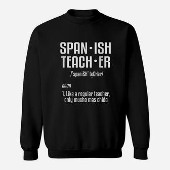 Spanish Teacher Definition ideas Sweat Shirt - Seseable