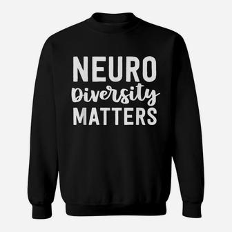 Sped Special Education Neuro Diversity Matters Sweat Shirt - Seseable