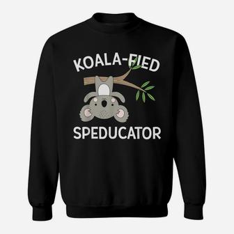 Sped Special Education Speducator Funny Koala Bear Sweat Shirt - Seseable