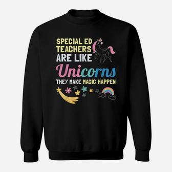 Sped Special Education Unicorns They Make Magic Happen Sweat Shirt - Seseable