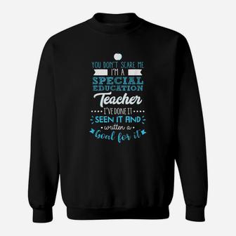 Sped Special Education You Dont Scare Me Funny Sweat Shirt - Seseable