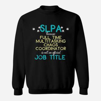 Speech Therapist Funny Saying Quote For Slpa Sweat Shirt - Seseable