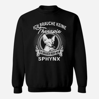Sphynx-Katzen-Liebhaber Sweatshirt Keine Therapie, Nur Mein Sphynx Schwarz - Seseable