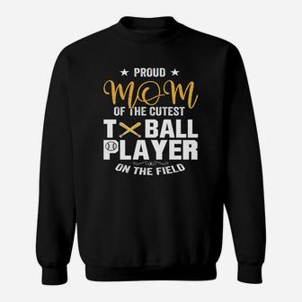 Sport Ball Mom Tball Mom Proud Mom Of Ball Player Sweat Shirt - Seseable