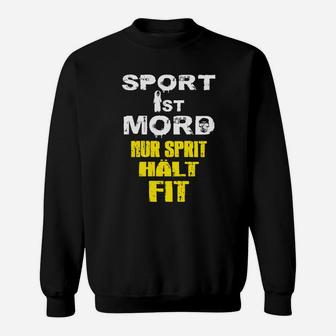 Sport ist Mord nur Sprit hält fit Sweatshirt, Lustiges Sport-Motiv in Schwarz - Seseable
