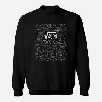 Square Root Of 4900 70 Yrs Old 70th Birthday Gift Sweatshirt - Seseable