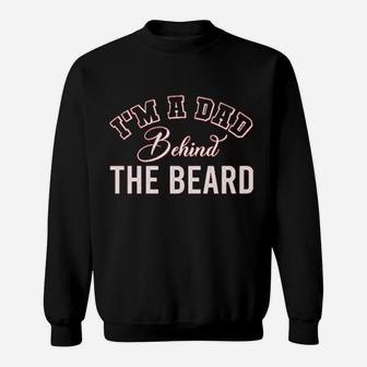 St Patricks Day I Am A Dad Behind The Beard Sweat Shirt - Seseable