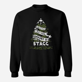 Stagg I May Be Wrong But I Highly Doubt It I Am A Stagg- Stagg T Shirt Stagg Hoodie Stagg Family Stagg Tee Stagg Name Stagg Shirt Stagg Grandfather Sweatshirt - Seseable