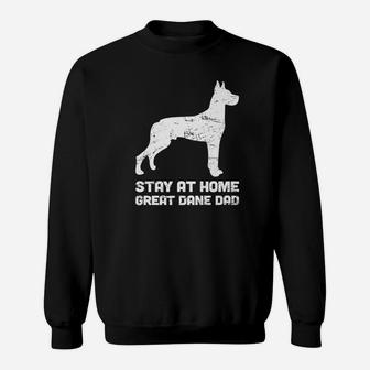 Stay At Home Dog Dad Funny Great Dane Sweat Shirt - Seseable