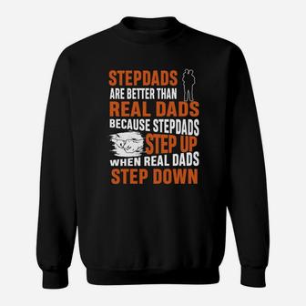 Stepdads Are Better Than Real Dads Shirt Sweat Shirt - Seseable