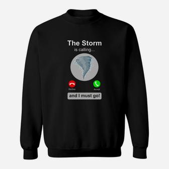 Storm Chaser Is Calling Sweat Shirt - Seseable