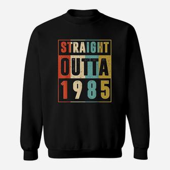 Straight Outta 1985 Vintage 37 Year Old 37th Birthday Gift Sweat Shirt - Seseable