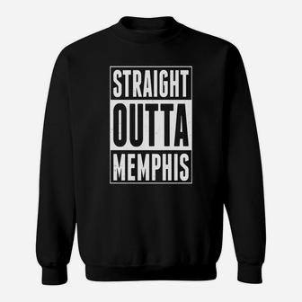 Straight Outta Memphis Sweat Shirt - Seseable