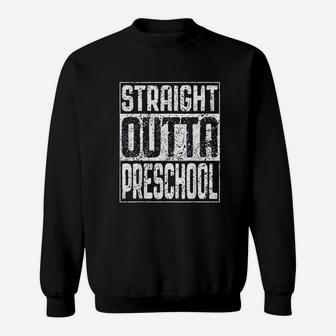 Straight Outta Preschool Pre-k Graduation Gift Sweat Shirt - Seseable