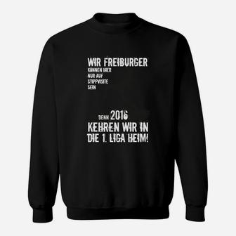 Streng Limitiert Freiburgs Aufstieg Sweatshirt - Seseable