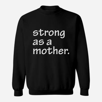 Strong As A Mother Rocker Sweat Shirt - Seseable