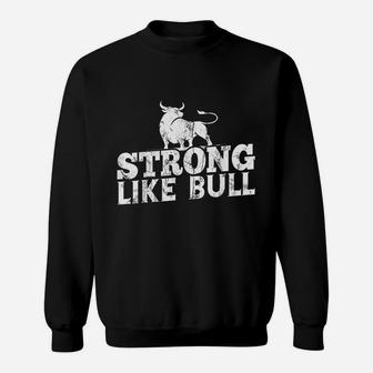 Strong Like A Bull Powerlifting Bodybuilding Sweat Shirt - Seseable