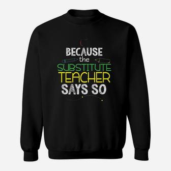 Substitute Teacher Funny Back To School Sweat Shirt - Seseable