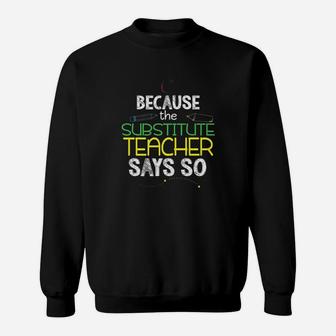 Substitute Teacher Funny Back To School Sweat Shirt - Seseable