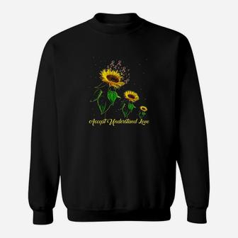 Sunflower Accept Understand Love Autism Awareness Month Gift Sweatshirt - Seseable