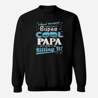 Super Cool Papa, dad birthday gifts Sweat Shirt - Seseable