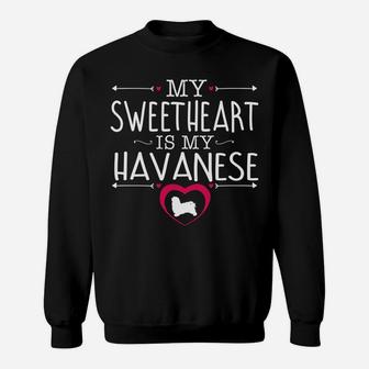 Sweetheart Is My Havanese Valentines Day Dog Sweat Shirt - Seseable