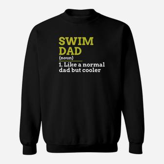 Swim Dad Like A Normal Dad But Cooler Gift Sweat Shirt - Seseable