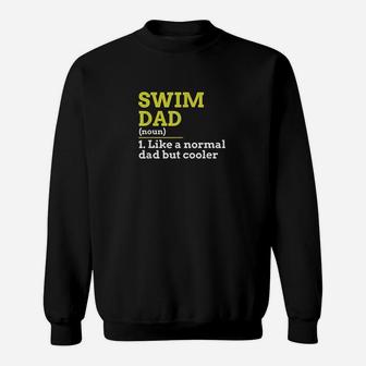 Swim Dad Like A Normal Dad But Cooler Gift Sweatshirt - Seseable