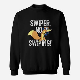 Swiper No Swiping Fox Sweat Shirt - Seseable