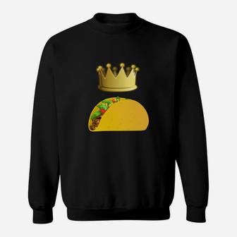 Taco King Funny Food Sweat Shirt - Seseable