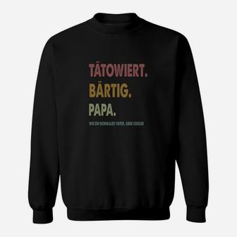 Tätowierter Biged Papa Wie Ein Normaler Vater Nur Kühleres De Sweatshirt - Seseable