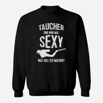 Taucher Sweatshirt: Taucher sind Sexy Lustiger Spruch - Seseable