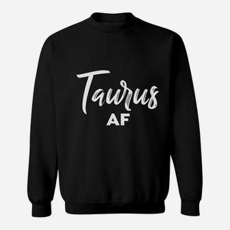 Taurus Af Taurus Astrology And Zodiac Sign Taurus Sweatshirt - Seseable