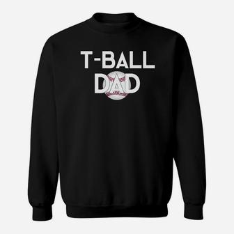 Tball Dad Shirt Ball Daddy Fathers Day Tball Gift Sweat Shirt - Seseable