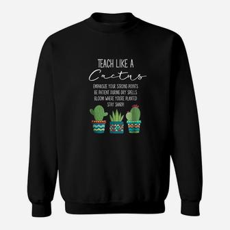 Teach Like A Cactus Teacher Back To School Sweat Shirt - Seseable