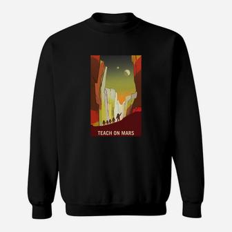 Teach On Mars T-shirt Mars Red Planet Poster Occupy Mars Sweat Shirt - Seseable