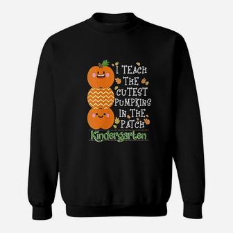 Teach The Cutest Pumpkins In Patch Kindergarten Halloween Sweat Shirt - Seseable
