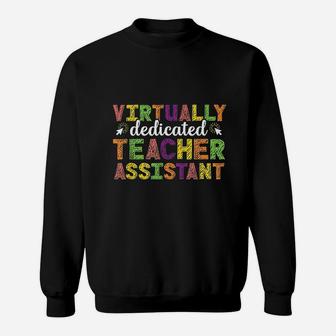 Teacher Assistant Virtual Teaching School Appreciation Gift Sweat Shirt - Seseable