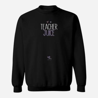 Teacher Juice Wine Lover Drinking Gift Ideas Saying Novelty Sweat Shirt - Seseable