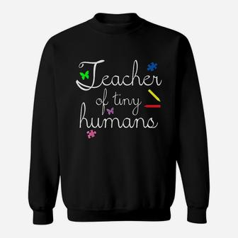 Teacher Of Tiny Humans Sweat Shirt - Seseable