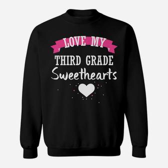 Teacher Valentine Day Love My Third Grade Sweethearts Sweat Shirt - Seseable