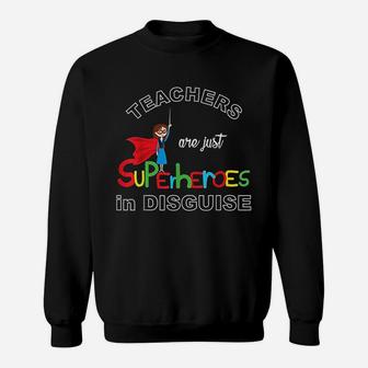 Teachers Are Superheroes Funny First Day Of School Sweat Shirt - Seseable