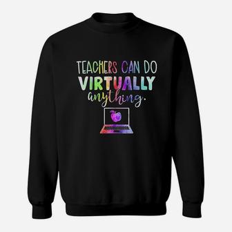 Teachers Can Do Virtually Anything Can Virtual Gifts Sweat Shirt - Seseable