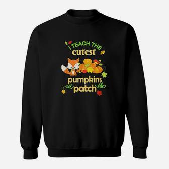 Teachers Fall I Teach The Cutest Pumpkins Sweat Shirt - Seseable