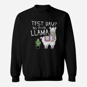 Teachers Testing Day Test Day No Prob Llama Teacher Sweat Shirt - Seseable