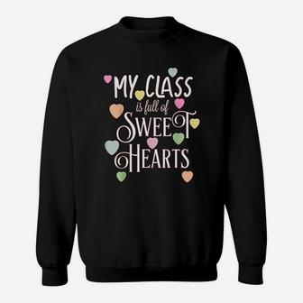 Teachers Valentines Day Class Full Of Sweethearts Sweat Shirt - Seseable