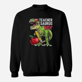 Teachersaurus Rex Teacher Dinosaur Back To School Gift Sweat Shirt - Seseable