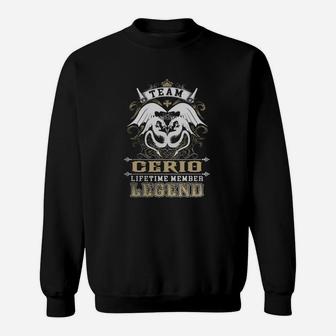 Team Cerio Lifetime Member Legend -cerio T Shirt Cerio Hoodie Cerio Family Cerio Tee Cerio Name Cerio Lifestyle Cerio Shirt Cerio Names Sweat Shirt - Seseable