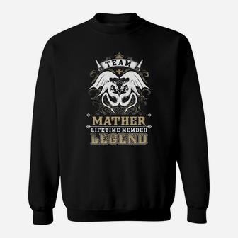 Team Mather Lifetime Member Legend -mather T Shirt Mather Hoodie Mather Family Mather Tee Mather Name Mather Lifestyle Mather Shirt Mather Names Sweat Shirt - Seseable